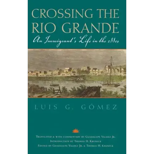 Crossing the Rio Grande: An Immigrant's Life in the 1880s Volume 9