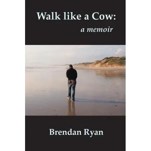 Walk like a Cow: a memoir