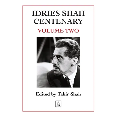Idries Shah Centenary: Volume Two