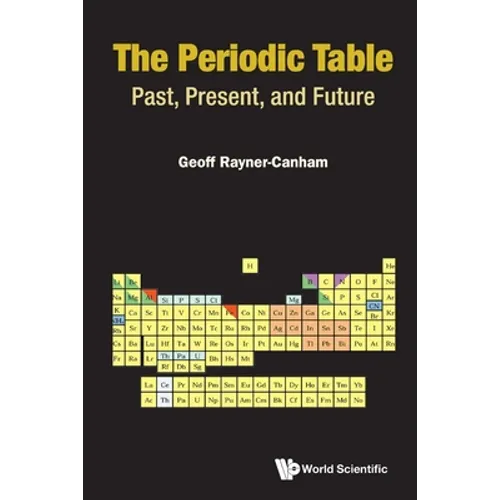 The Periodic Table: Past, Present, and Future: The: Past