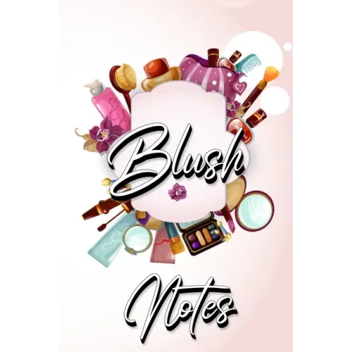 Blush Notes: Journal to Write in for Women and Girls