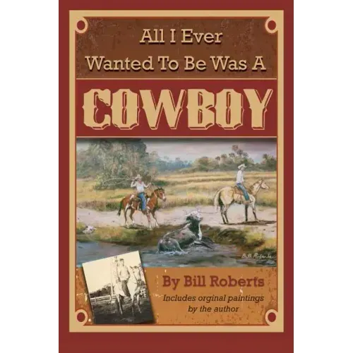 All I Ever Wanted to Be Was a Cowboy