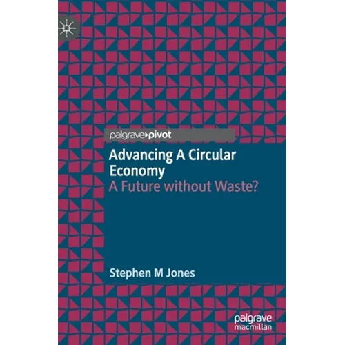 Advancing a Circular Economy: A Future Without Waste?
