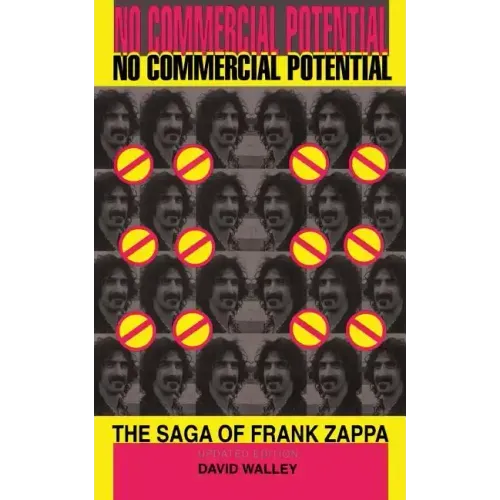 No Commercial Potential: The Saga of Frank Zappa