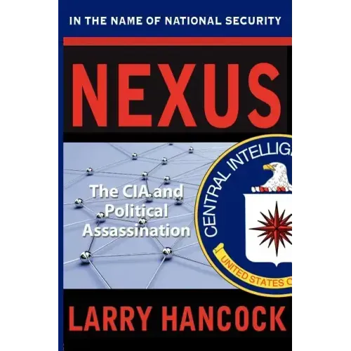 Nexus: The CIA and Political Assassination