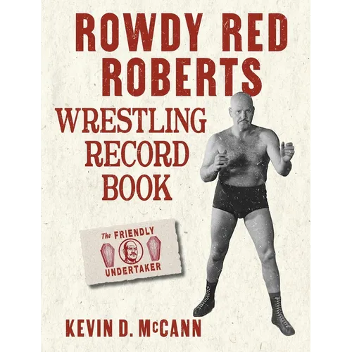 Rowdy Red Roberts Wrestling Record Book
