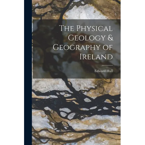 The Physical Geology & Geography of Ireland