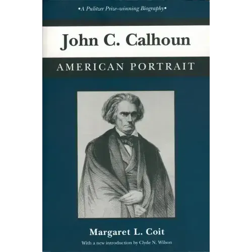 John C. Calhoun: American Portrait
