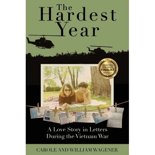 The Hardest Year: A Love Story in Letters During the Vietnam War