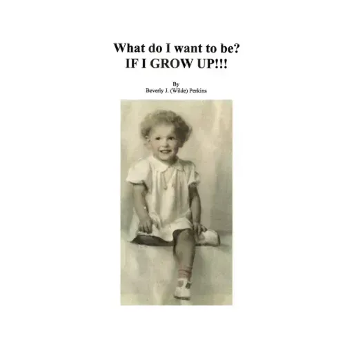 What Do I Want To Be? If I Grow Up!
