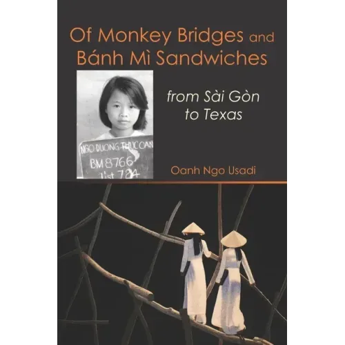 Of Monkey Bridges and Bánh Mì Sandwiches: from Sài Gòn to Texas
