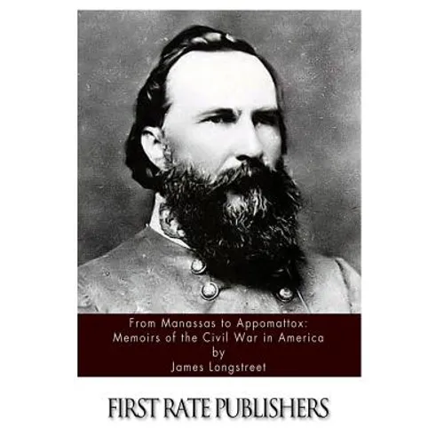 From Manassas to Appomattox: Memoirs of the Civil War in America