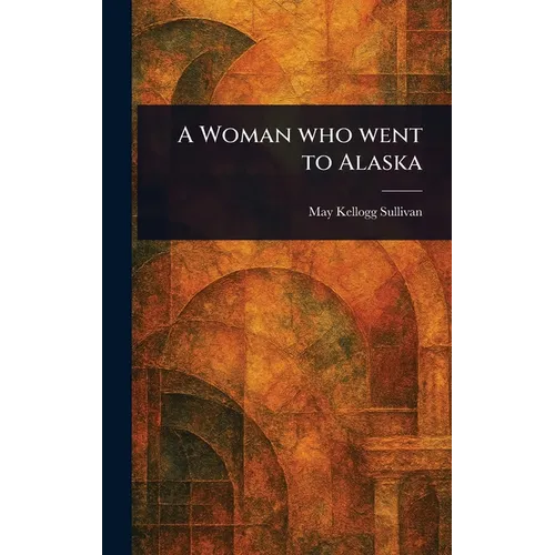 A Woman Who Went to Alaska
