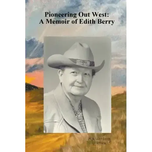 Pioneering Out West: A Memoir of Edith Berry