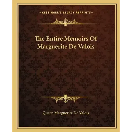 The Entire Memoirs of Marguerite de Valois