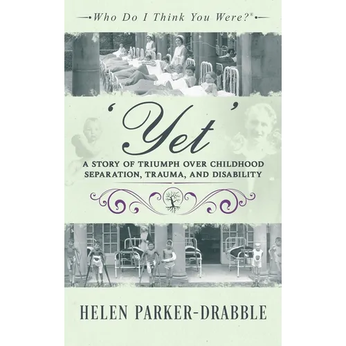 'Yet': A Story of Triumph over Childhood Separation, Trauma, and Disability
