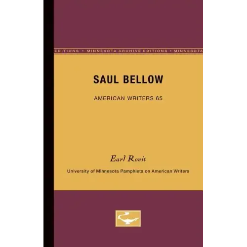 Saul Bellow - American Writers 65: University of Minnesota Pamphlets on American Writers