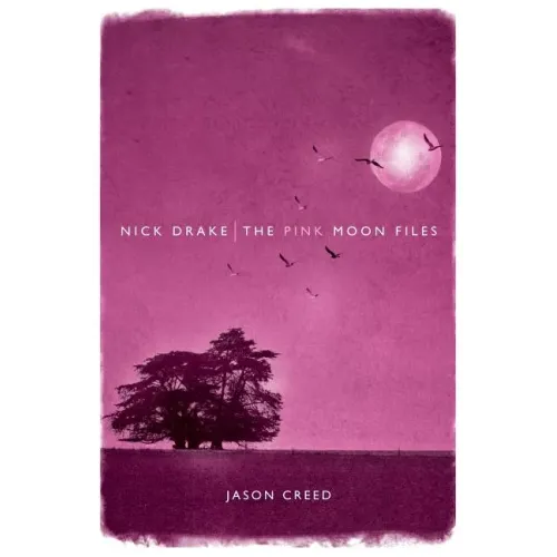 Nick Drake: The Pink Moon Files