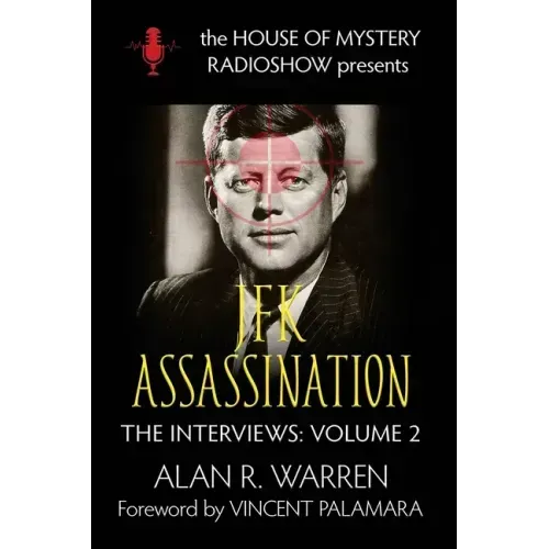 The JFK Assassination: House of Mystery Radio Show Presents