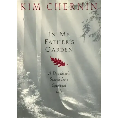 In My Father's Garden: A Daughter's Search for a Spiritual Life