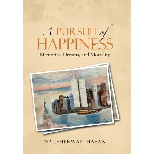 A Pursuit of Happiness: Memories, Dreams, and Mortality