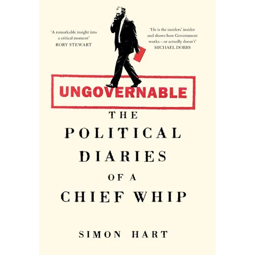 Ungovernable: The Political Diaries of a Chief Whip
