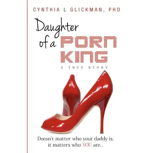 Daughter of a Porn King: Doesn't Matter Who Your Daddy is, it Matters Who YOU Are