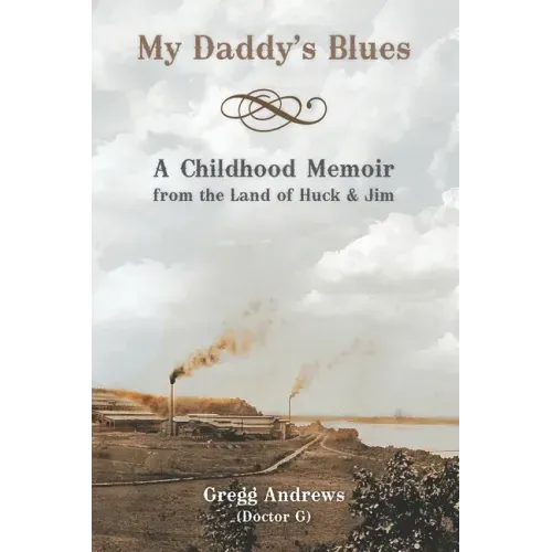 My Daddy's Blues: A Childhood Memoir from the Land of Huck & Jim