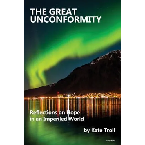 The Great Unconformity: Reflections on Hope in an Imperiled World