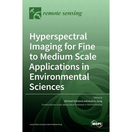 Hyperspectral Imaging for Fine to Medium Scale Applications in Environmental Sciences