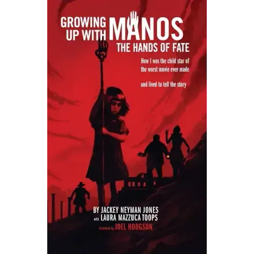 Growing Up with Manos: The Hands of Fate (hardback)