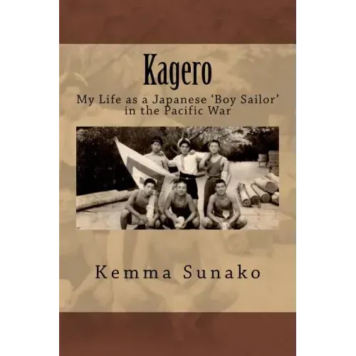 Kagero: My Life as a Japanese 'Boy Sailor' in the Pacific War