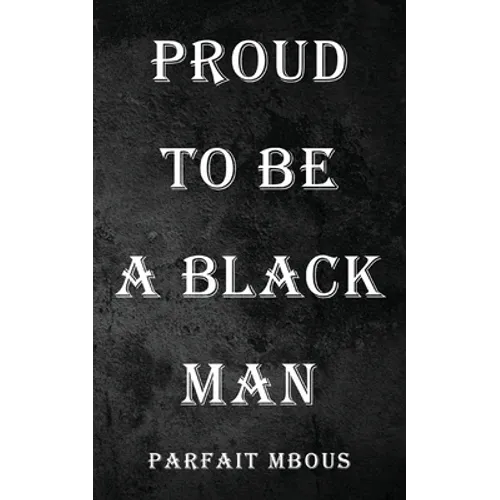 Proud to be a Black Man