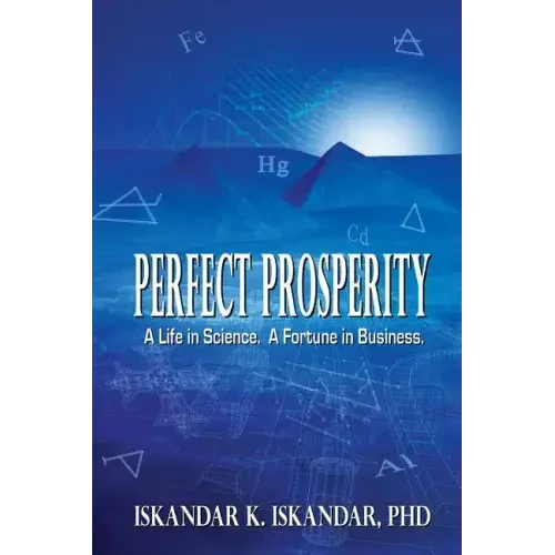 Perfect Prosperity: A Life in Science. A Fortune in Business.