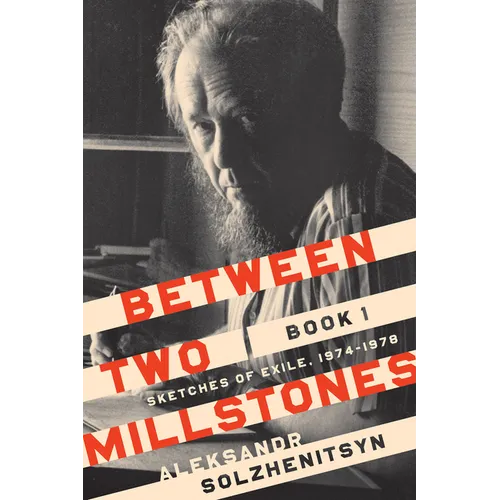Between Two Millstones, Book 1: Sketches of Exile, 1974-1978