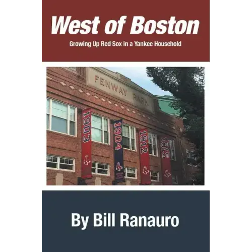 West of Boston: Growing Up Red Sox in a Yankee Household