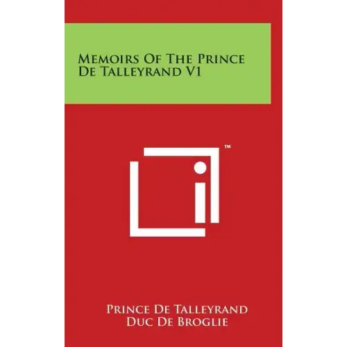 Memoirs Of The Prince De Talleyrand V1
