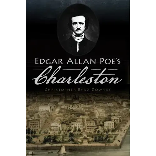 Edgar Allan Poe's Charleston