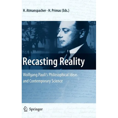 Recasting Reality: Wolfgang Pauli's Philosophical Ideas and Contemporary Science