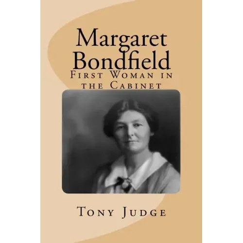 Margaret Bondfield: First Woman in the Cabinet