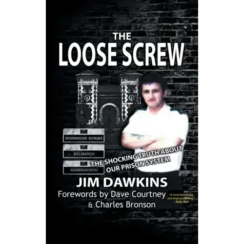 The Loose Screw: The Shocking Truth About Our Prison System