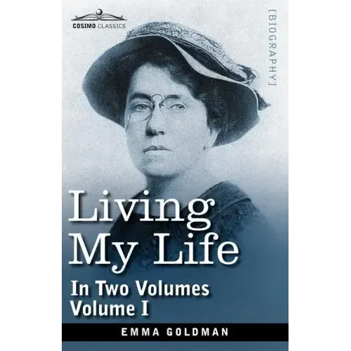 Living My Life, in Two Volumes: Vol. I