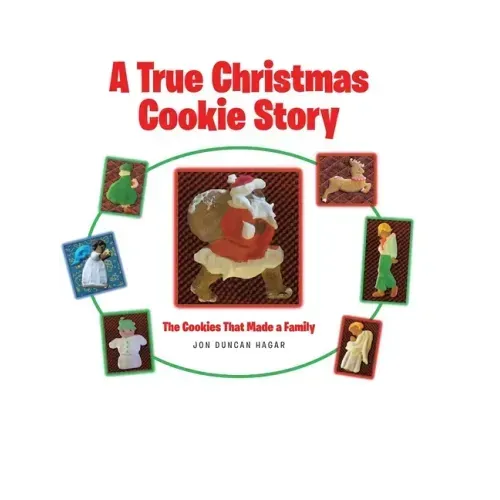 A True Christmas Cookie Story: The Cookies That Made a Family