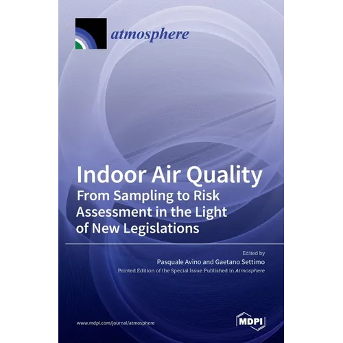 Indoor Air Quality: From Sampling to Risk Assessment in the Light of New Legislations
