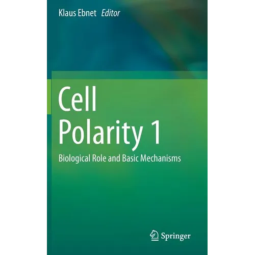 Cell Polarity 1: Biological Role and Basic Mechanisms