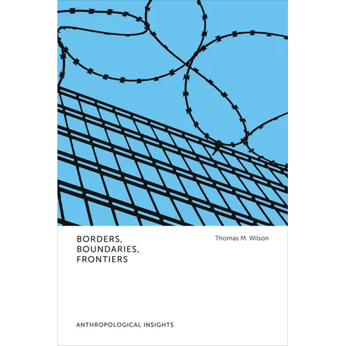 Borders, Boundaries, Frontiers: Anthropological Insights
