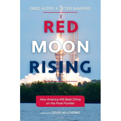 Red Moon Rising: How America Will Beat China on the Final Frontier