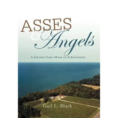 Asses and Angels: A Journey from Abuse to Achievement