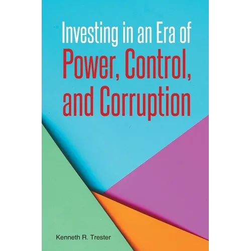 Investing in an Era of Power, Control, and Corruption