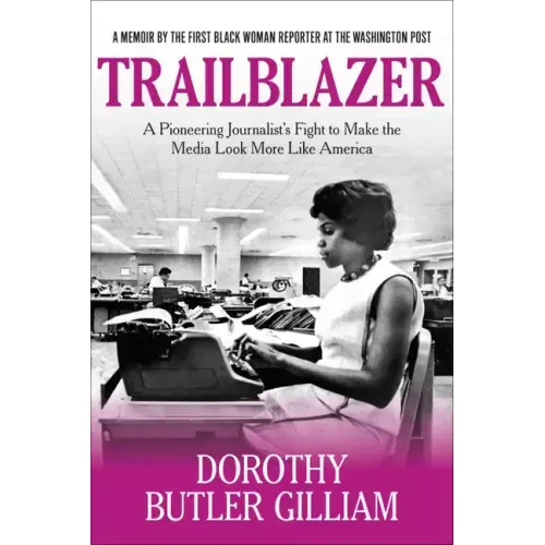 Trailblazer: A Pioneering Journalist's Fight to Make the Media Look More Like America